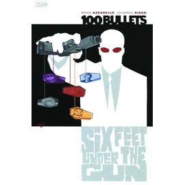 100 Bullets Vol. 6: Six Feet Under the Gun