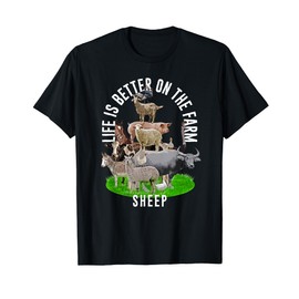 Life is Better on the Farm Sheep Ram Animal Lover Ewe Pets T-Shirt