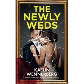 The Newlyweds: A totally addictive psychological thriller full of twists