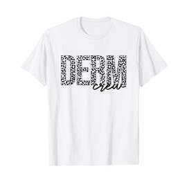 Derm Crew Dermatology Skin Specialist Dermatologist T-Shirt