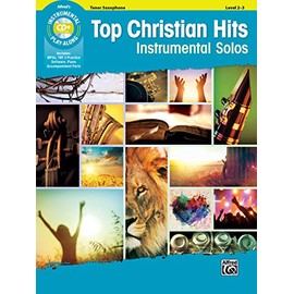 Top Christian Hits Instrumental Solos: Tenor Sax, Book & CD (Top Hits Instrumental Solos Series)