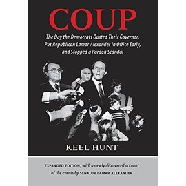 Coup: The Day the Democrats Ousted Their Governor, Put Republican Lamar Alexander in Office Early, and Stopped a Pardon Scandal