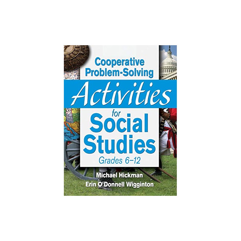 Cooperative Problem-Solving Activities for Social Studies Grades 6–12