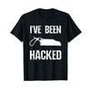 Funny Amputee I've Been Hacked Amputation Surgery Humor T-Shirt