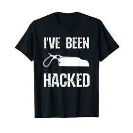 Funny Amputee I've Been Hacked Amputation Surgery Humor T-Shirt