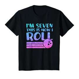 Kids 7th Birthday Girls Bowling Gift - I'm 7 This Is How I Roll T-Shirt
