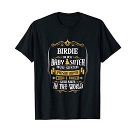 Birdie Best Babysitter Hug Present Cookie Baker Grandma T-Shirt