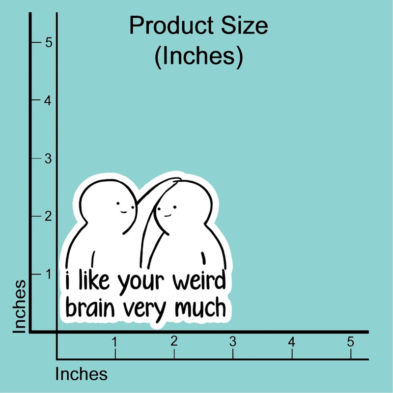 Pegatinas de vinilo con texto "I Like Your Weird Brain