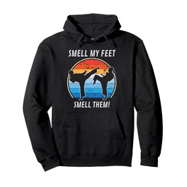 Cool Karate Gifts For Boys Girls Funny Smell My Feet Karate Pullover Hoodie