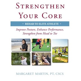 Strengthen Your Core: Improve Posture, Enhance Performance, Strengthen from Head to Toe