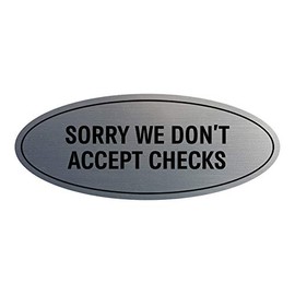Signs ByLITA Oval Sorry WE Don't Accept Checks Sign (Brushed Silver) - Large