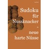 Sudoku für Nussknacker - neue harte Nüsse (German Edition)