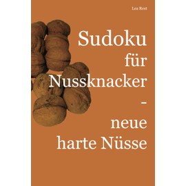 Sudoku für Nussknacker - neue harte Nüsse (German Edition)