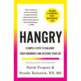 Hangry: 5 Simple Steps to Balance Your Hormones and Restore Your Joy