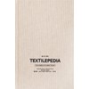 Textilepedia: The Complete Fabric Guide