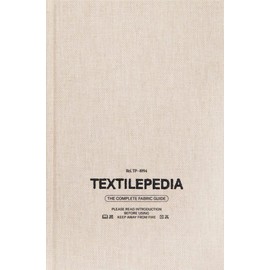 Textilepedia: The Complete Fabric Guide