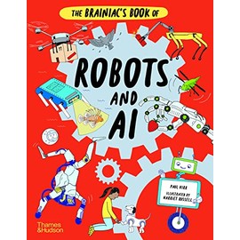 The Brainiac's Book of Robots and AI