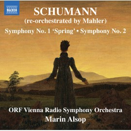 Robert Schumann: Symphony No. 1 'Spring' and Symphony No. 2 (re-orchestrated by Gustav Mahler)