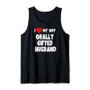 I Love My Hot Orally Gifted Husband - funny gift