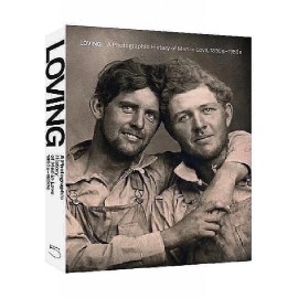 SIGNED COPY!! LOVING A Photographic History of Men in Love 1850s-1950s