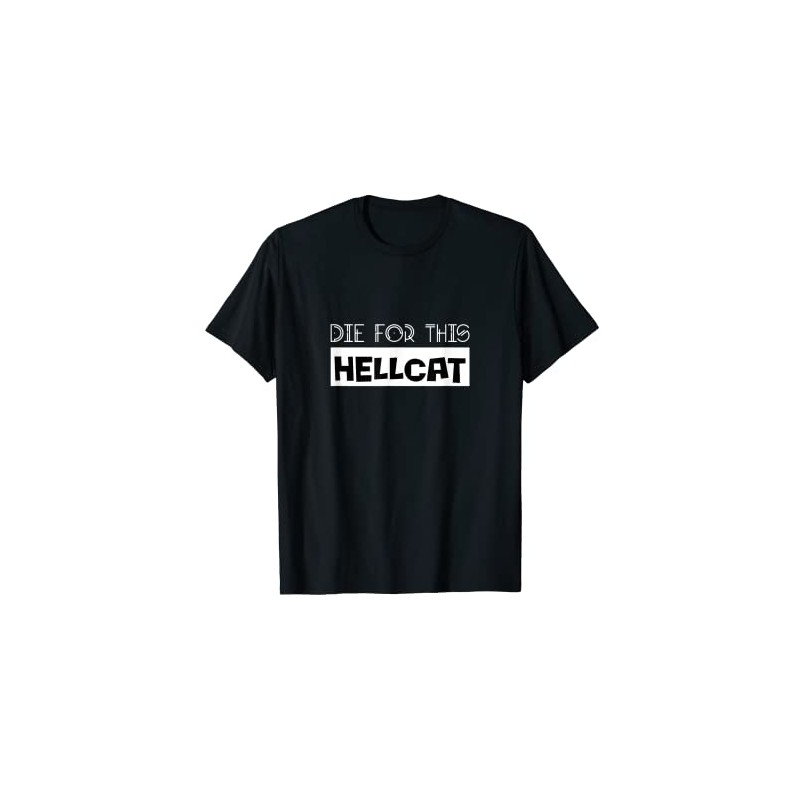 Die for this hellcat T-Shirt