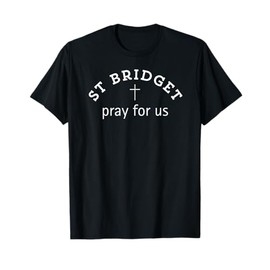 St Bridget Prayer Catholic Patron Saint Europe Minimal T-Shirt