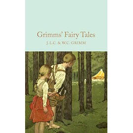 Grimms' Fairy Tales: Complete & Unabridged (Macmillan Collector's Library)