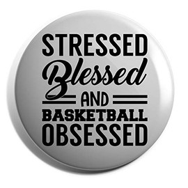 Hippowarehouse Stressed Blessed And Basketball Obsessed Badge Various Sizes 38mm 50mm 75mm