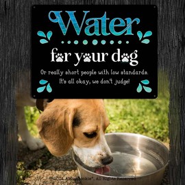 Water for Your Dog or Really Short People, 8.5 x 11.5 Inch Funny Aluminum Sign, Dog Decor & Gifts for Animal Lovers, Pet Stores, Restaurants, Veterinarian, Doggie Daycare, Dog Park AL-0912-RK3325