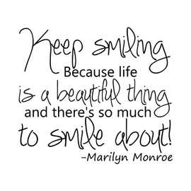 Imprinted Designs Keep Smiling Because Life is a Beautiful Thing - Marilyn Monroe Wall Decal