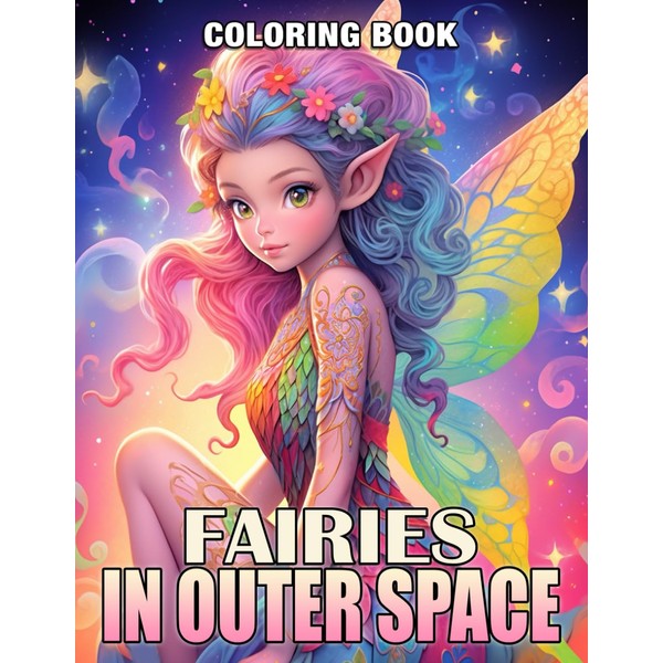 Fairies In Outer Space Coloring Book: Pretty Outer Space Elf