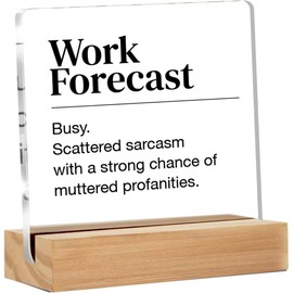 Hiagkmet Funny Office Desk Sign, Desk Decor for Office Cubicle, Work Forecast Clear Decorative Sign Acrylic Humor Desk Decor