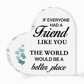 Friendship Gift for Friends,Friend Gifts for Girls Women Christmas Birthday,If Everyone Had a Friend Quote Acrylic Heart Plaque for Coworker Bestie Female Friend A538