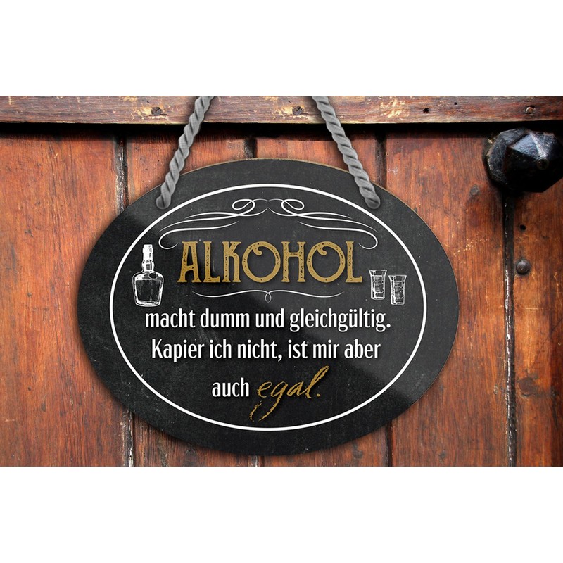 schilderkreis24 Tin Sign Funny Saying "Alkohol macht dumm und Ingültig."