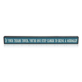 If Your Thighs Touch - Skinny Wooden Sign by My Word!