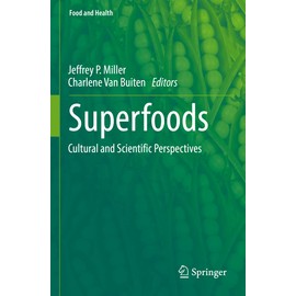 Superfoods: Cultural and Scientific Perspectives (Food and Health)