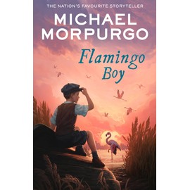 Flamingo Boy: A heartwarming children’s story of love and hope in wartime France