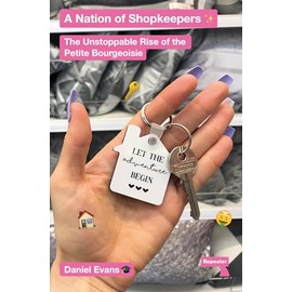 A Nation of Shopkeepers: The Unstoppable Rise of the Petite Bourgeoisie
