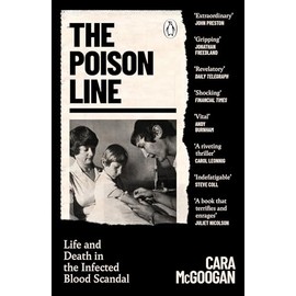 The Poison Line: A True Story of Death, Deception and Infected Blood