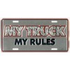 My Truck My Rules Metal License Plate