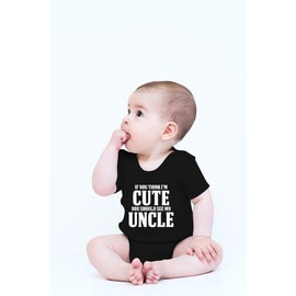 CBTwear If You Think I'm Cute You Should See My Uncle - Body de bebé para niña y niño recién nacido, Negro -, 6 meses