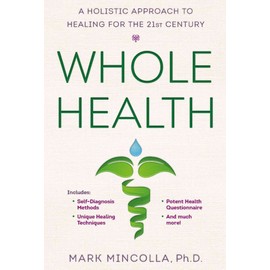 Whole Health: A Holistic Approach to Healing for the 21st Century