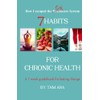 7 Habits for Chronic Health: A 7 Week Guidebook for