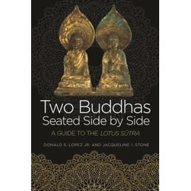 Two Buddhas Seated Side by Side: A Guide to the Lotus Sūtra