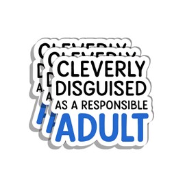 (3pcs) Funny Adulting Sticker - Cleverly Disguised as a Responsible Adult - Waterproof Vinyl Decal for Laptop, Water Bottle, Notebook, Gift for Coworkers, Friends
