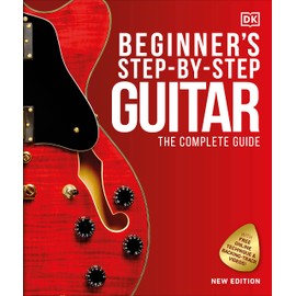 Beginner's Step-by-Step Guitar: The Complete Guide