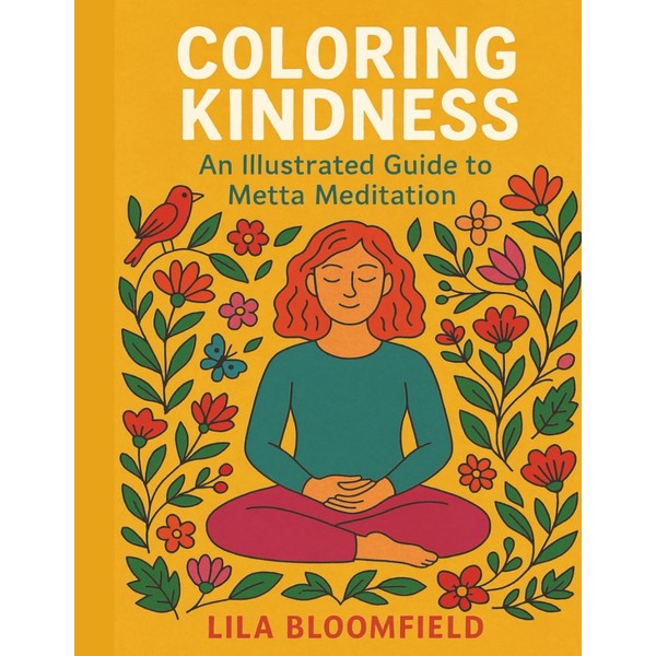 Coloring Kindness: An illustrative guide to metta meditation