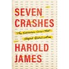 Seven Crashes: The Economic Crises That Shaped Globalization