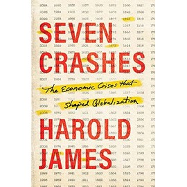 Seven Crashes: The Economic Crises That Shaped Globalization