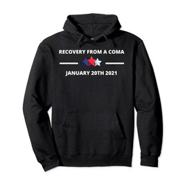 Presidential Inauguration Day Recovery From A Coma Pullover Hoodie